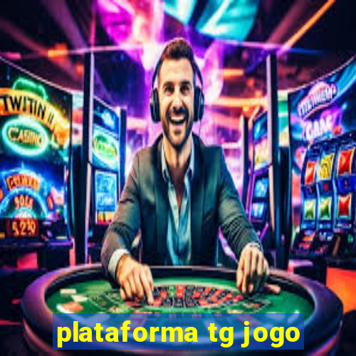 plataforma tg jogo